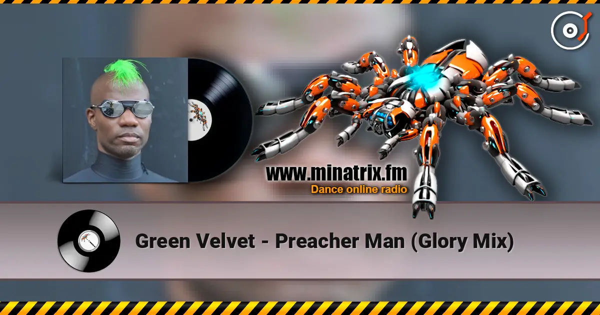 Green Velvet - Preacher Man (Glory Mix) écouter en ligne en haute qualité | Minatrix.FM