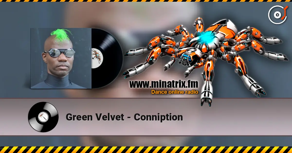Green Velvet - Conniption écouter en ligne en haute qualité | Minatrix.FM