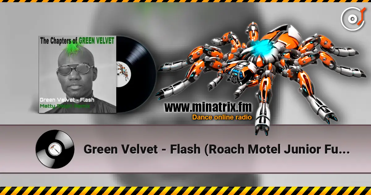Green Velvet - Flash (Roach Motel Junior Funk Mix) écouter en ligne en haute qualité | Minatrix.FM