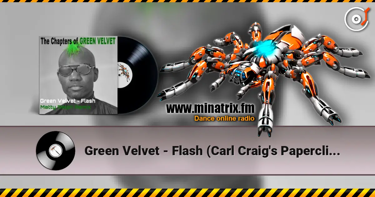 Green Velvet - Flash (Carl Craig's Paperclip People Mix) écouter en ligne en haute qualité | Minatrix.FM