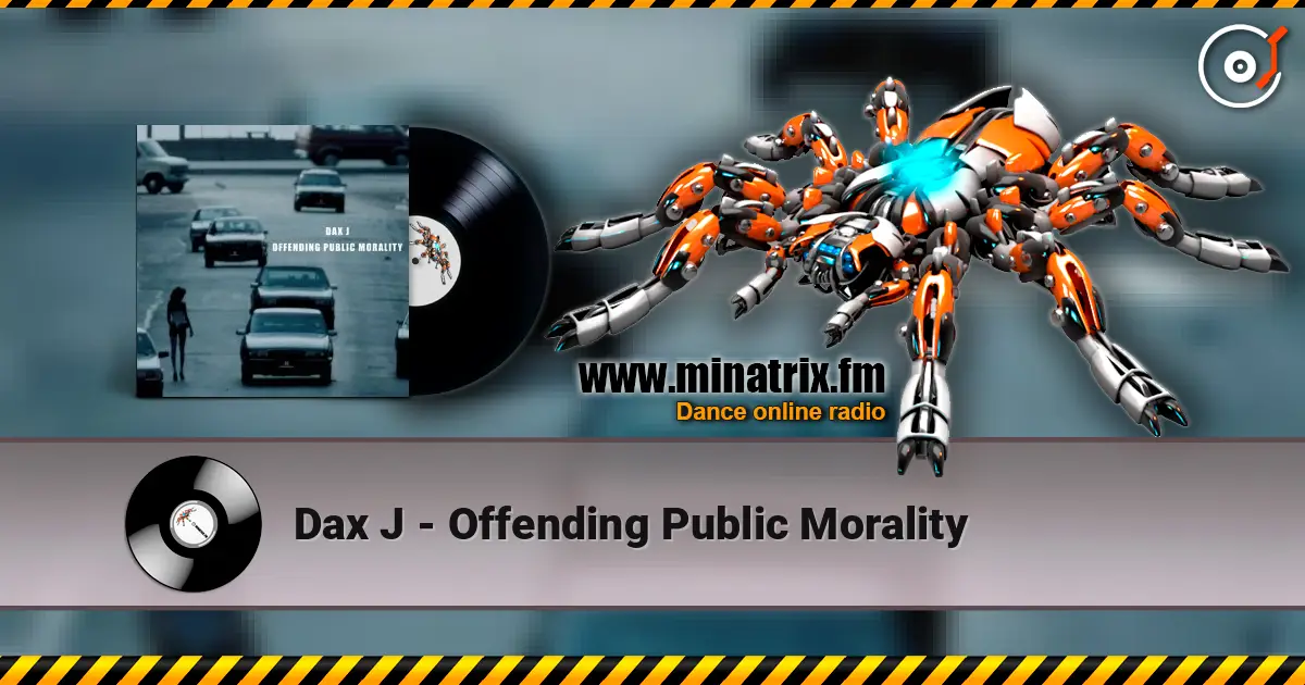 Dax J - Offending Public Morality écouter en ligne en haute qualité | Minatrix.FM