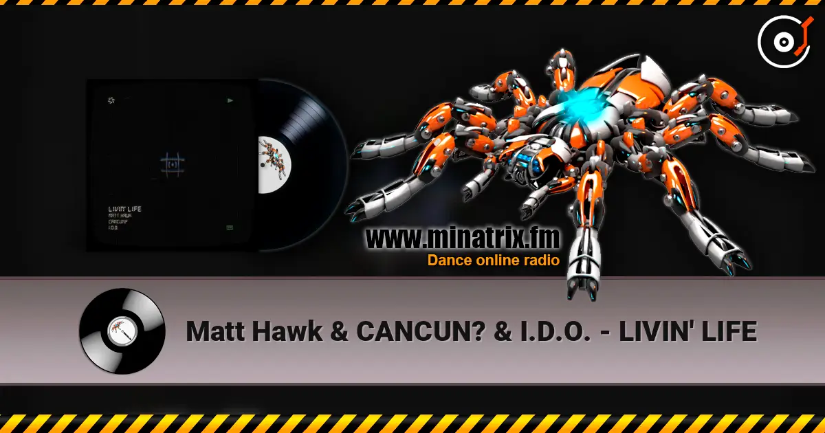 Matt Hawk & CANCUN? & I.D.O. - LIVIN' LIFE écouter en ligne en haute qualité | Minatrix.FM