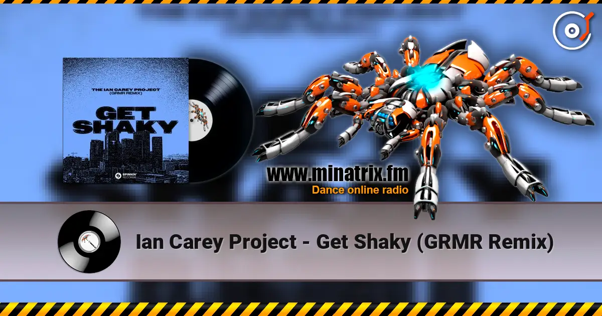 Ian Carey Project - Get Shaky (GRMR Remix) écouter en ligne en haute qualité | Minatrix.FM