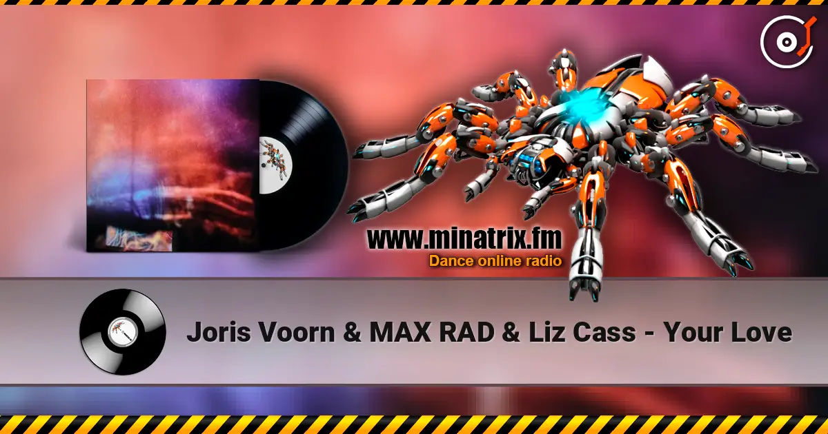 Joris Voorn & MAX RAD & Liz Cass - Your Love écouter en ligne en haute qualité | Minatrix.FM