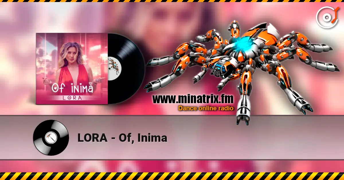 LORA - Of, Inima écouter en ligne en haute qualité | Minatrix.FM