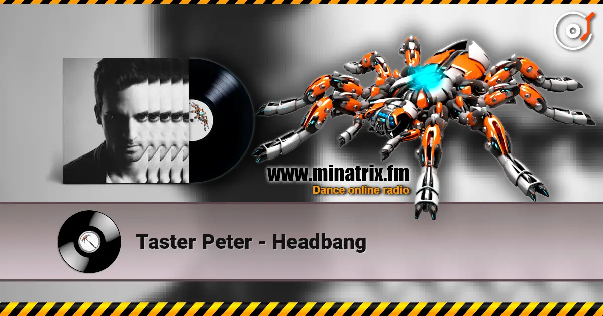 Taster Peter - Headbang écouter en ligne en haute qualité | Minatrix.FM