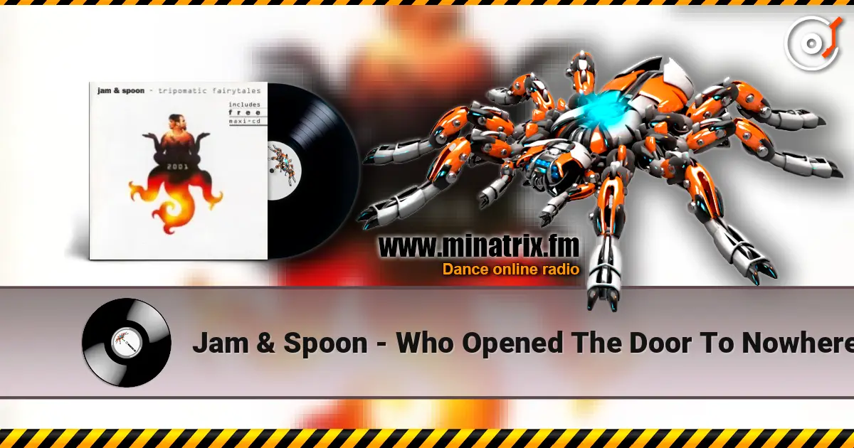 Jam & Spoon - Who Opened The Door To Nowhere écouter en ligne en haute qualité | Minatrix.FM