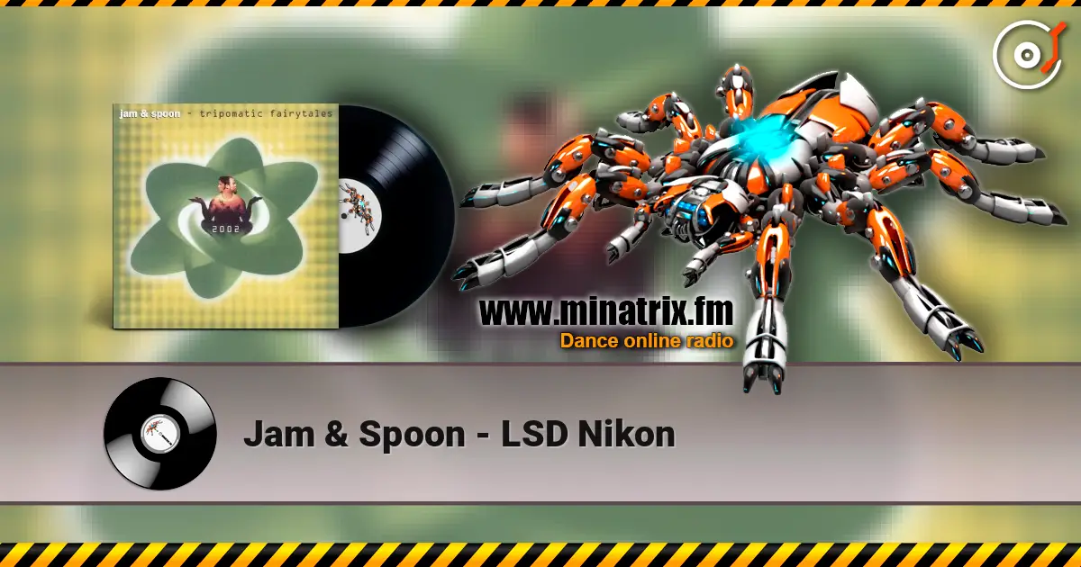 Jam & Spoon - LSD Nikon écouter en ligne en haute qualité | Minatrix.FM