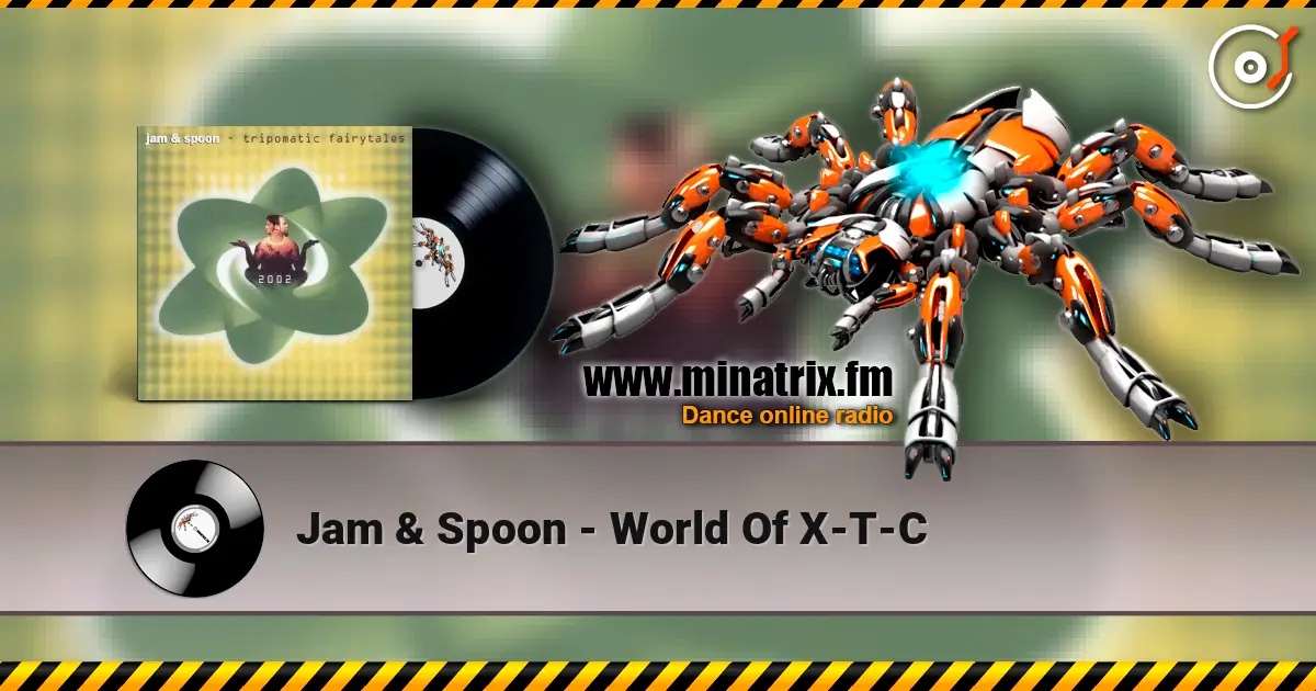 Jam & Spoon - World Of X-T-C écouter en ligne en haute qualité | Minatrix.FM