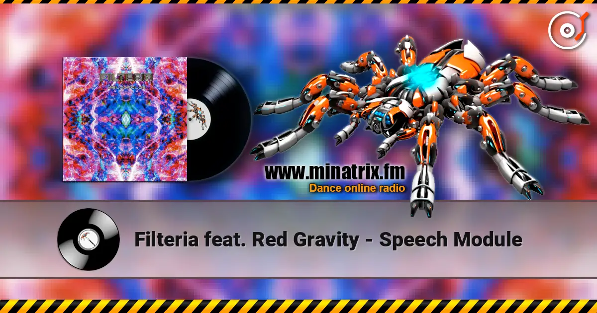 Filteria feat. Red Gravity - Speech Module écouter en ligne en haute qualité | Minatrix.FM