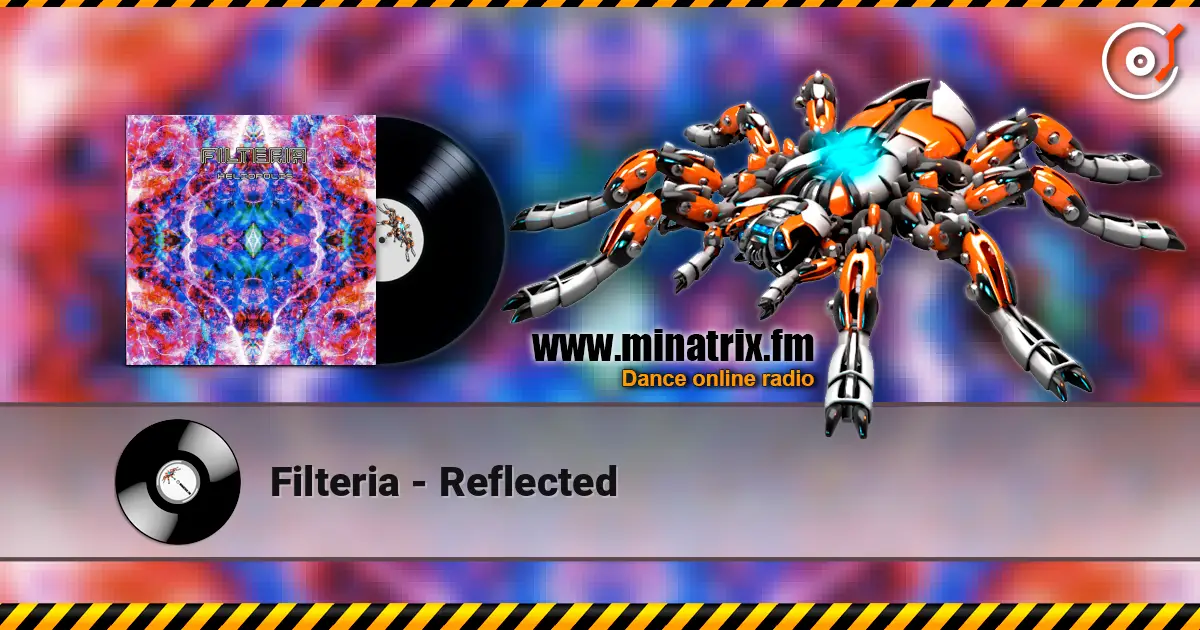 Filteria - Reflected écouter en ligne en haute qualité | Minatrix.FM