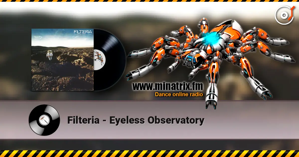 Filteria - Eyeless Observatory écouter en ligne en haute qualité | Minatrix.FM
