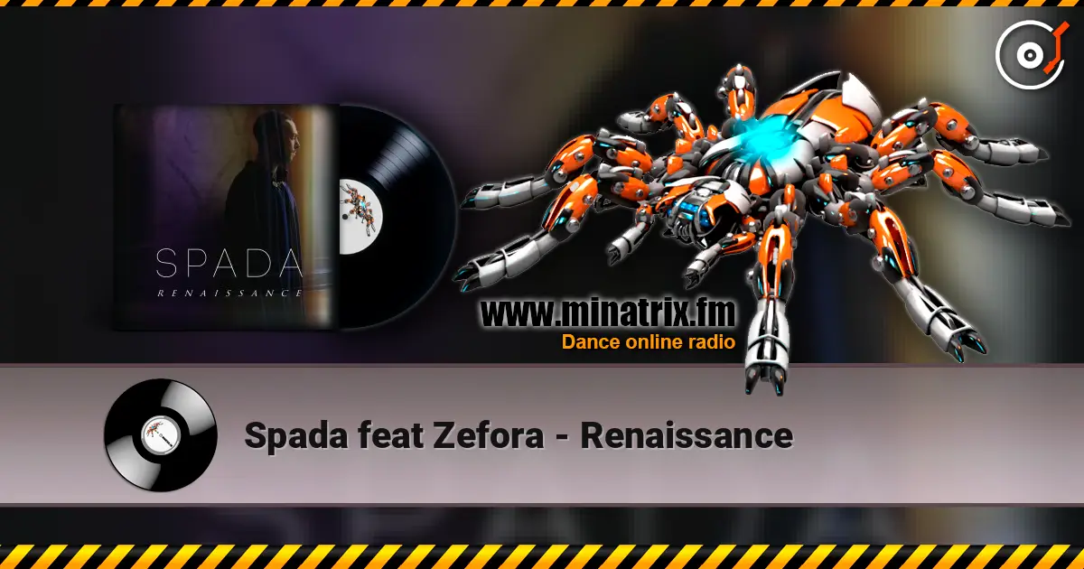 Spada feat Zefora - Renaissance écouter en ligne en haute qualité | Minatrix.FM