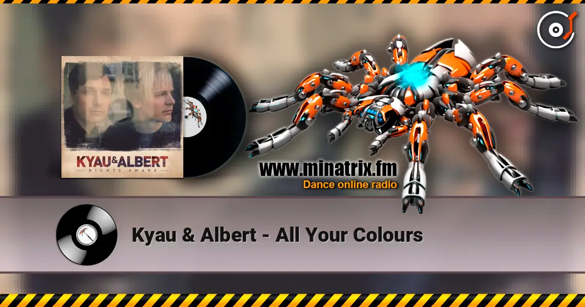 Kyau & Albert - All Your Colours écouter en ligne en haute qualité | Minatrix.FM