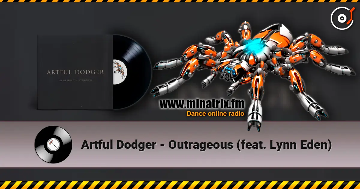 Artful Dodger - Outrageous (feat. Lynn Eden) écouter en ligne en haute qualité | Minatrix.FM