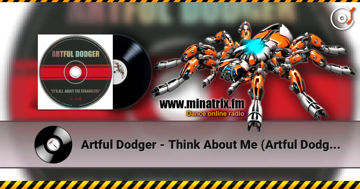 Artful Dodger - Think About Me (Artful Dodger 3 Step Mix) écouter en ligne en haute qualité | Minatrix.FM
