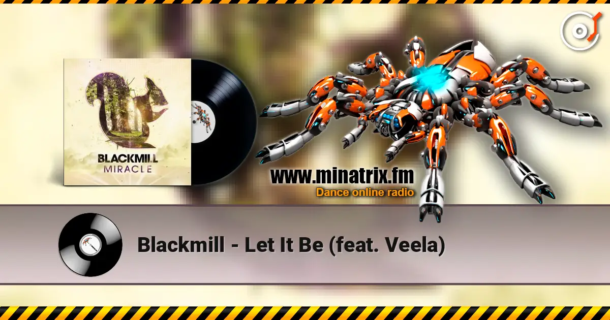 Blackmill - Let It Be (feat. Veela) écouter en ligne en haute qualité | Minatrix.FM