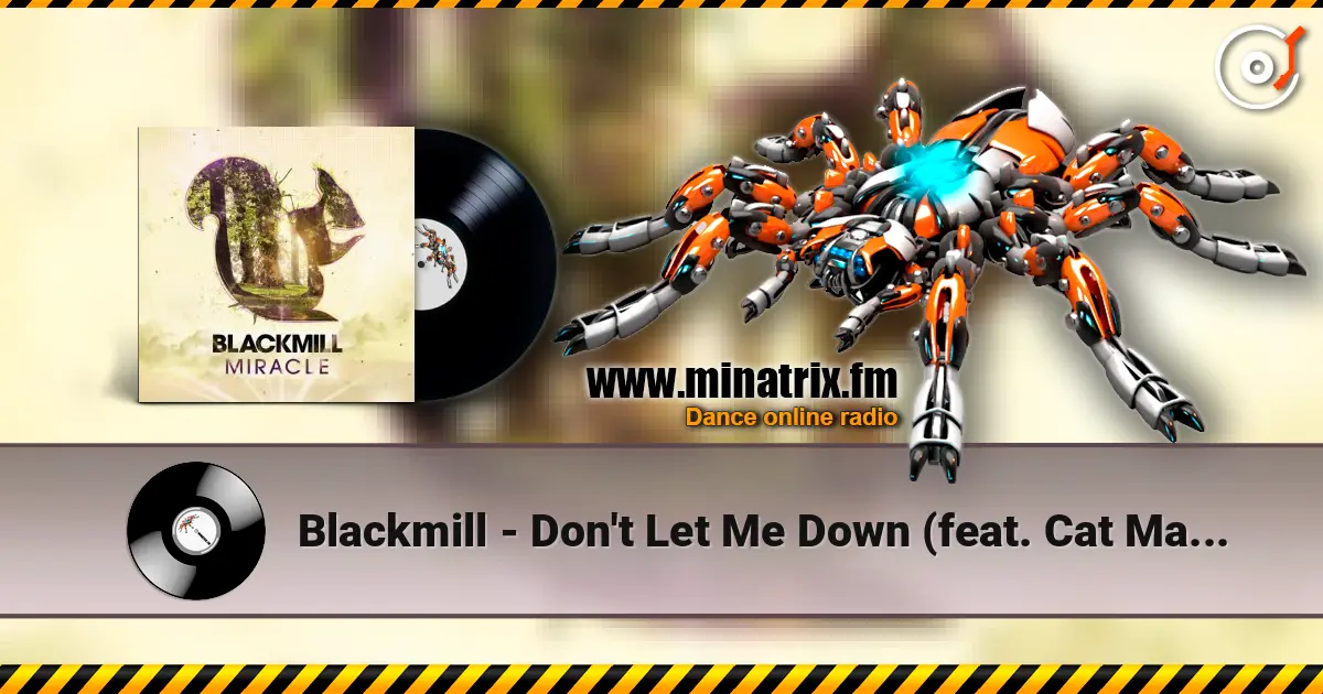Blackmill - Don't Let Me Down (feat. Cat Martin) écouter en ligne en haute qualité | Minatrix.FM