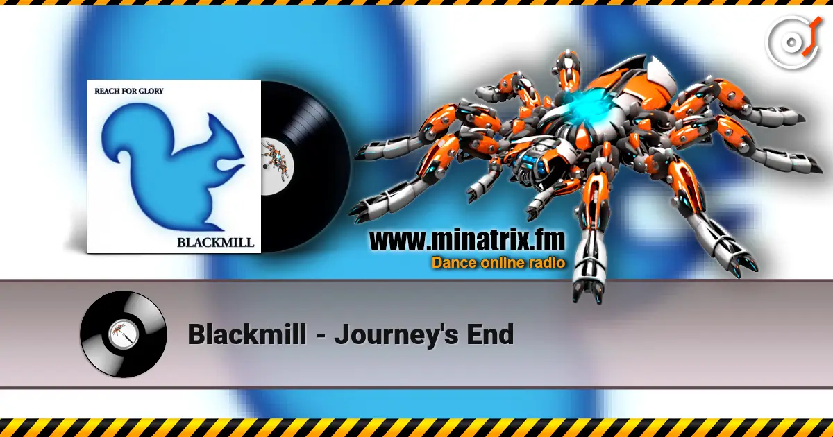 Blackmill - Journey's End écouter en ligne en haute qualité | Minatrix.FM