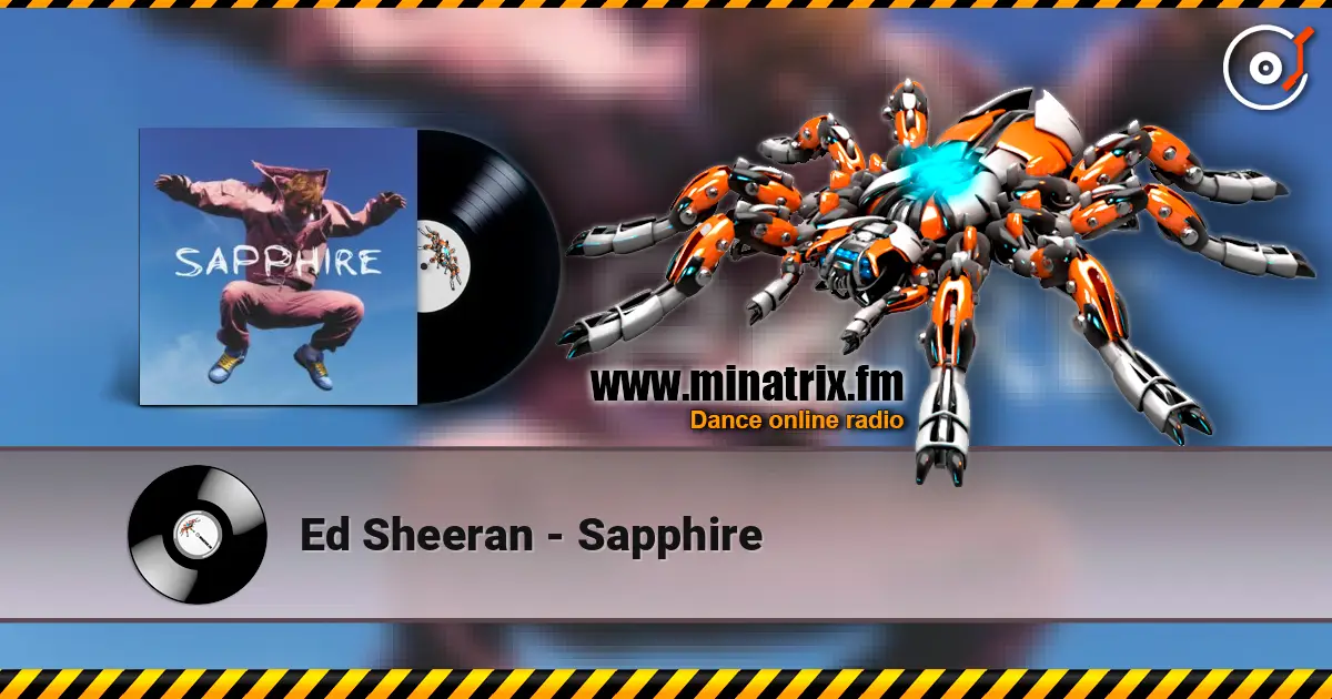 Ed Sheeran - Sapphire écouter en ligne en haute qualité | Minatrix.FM