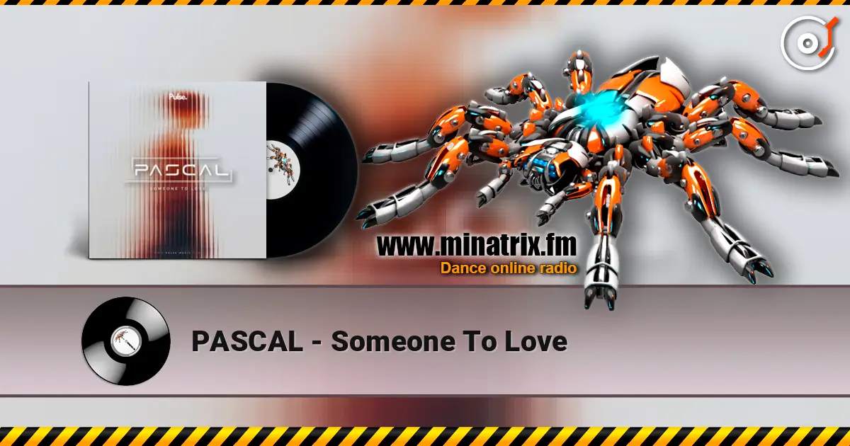 PASCAL - Someone To Love écouter en ligne en haute qualité | Minatrix.FM