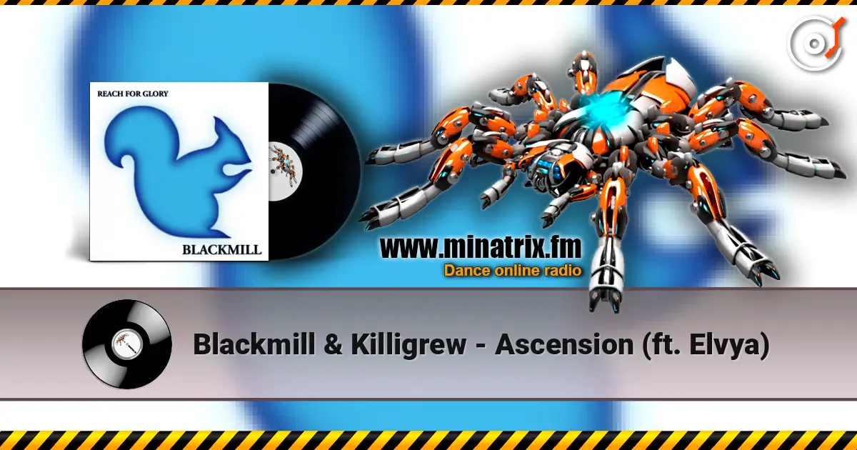 Blackmill & Killigrew - Ascension (ft. Elvya) écouter en ligne en haute qualité | Minatrix.FM