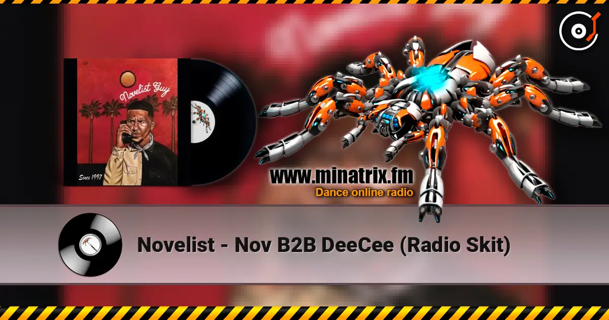 Novelist - Nov B2B DeeCee (Radio Skit) écouter en ligne en haute qualité | Minatrix.FM