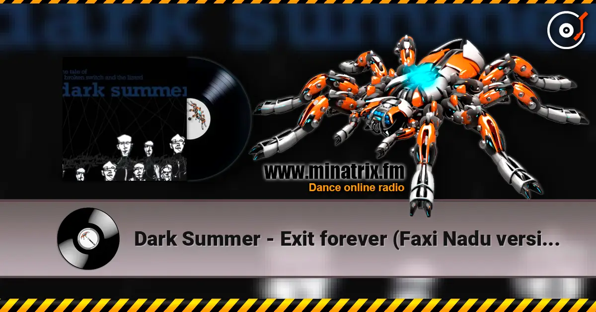 Dark Summer - Exit forever (Faxi Nadu version) écouter en ligne en haute qualité | Minatrix.FM
