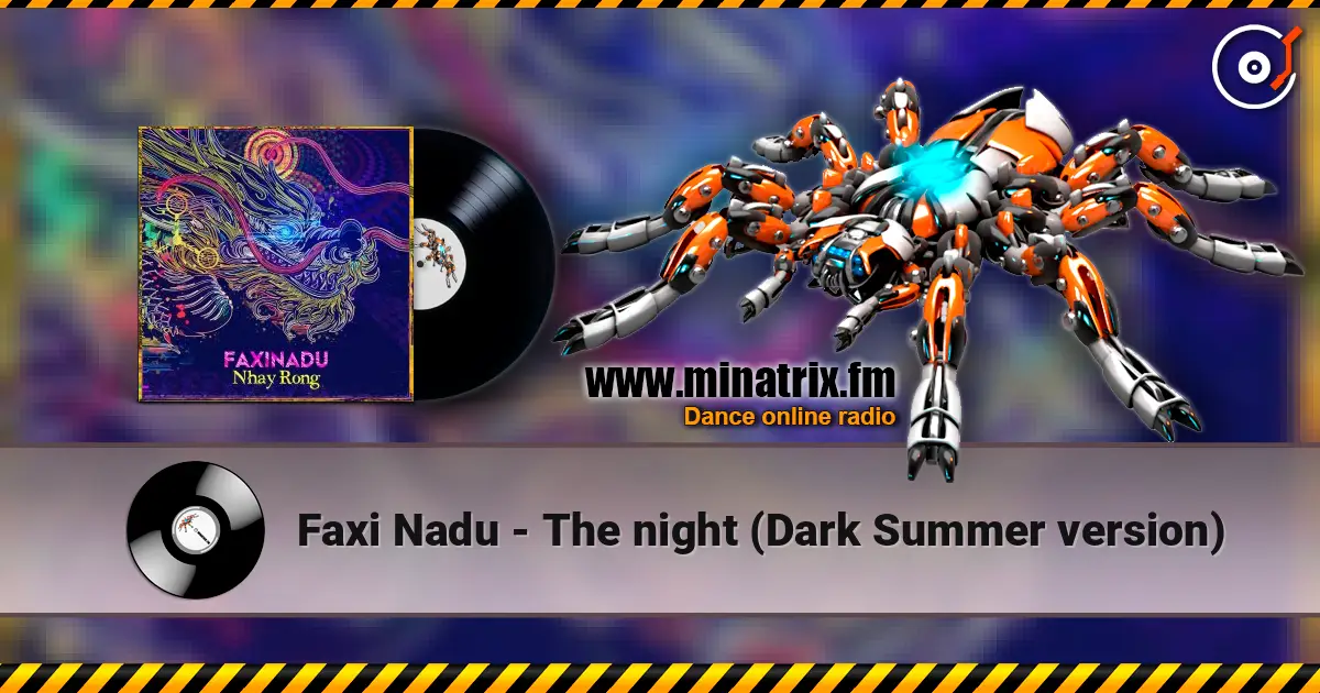 Faxi Nadu - The night (Dark Summer version) écouter en ligne en haute qualité | Minatrix.FM