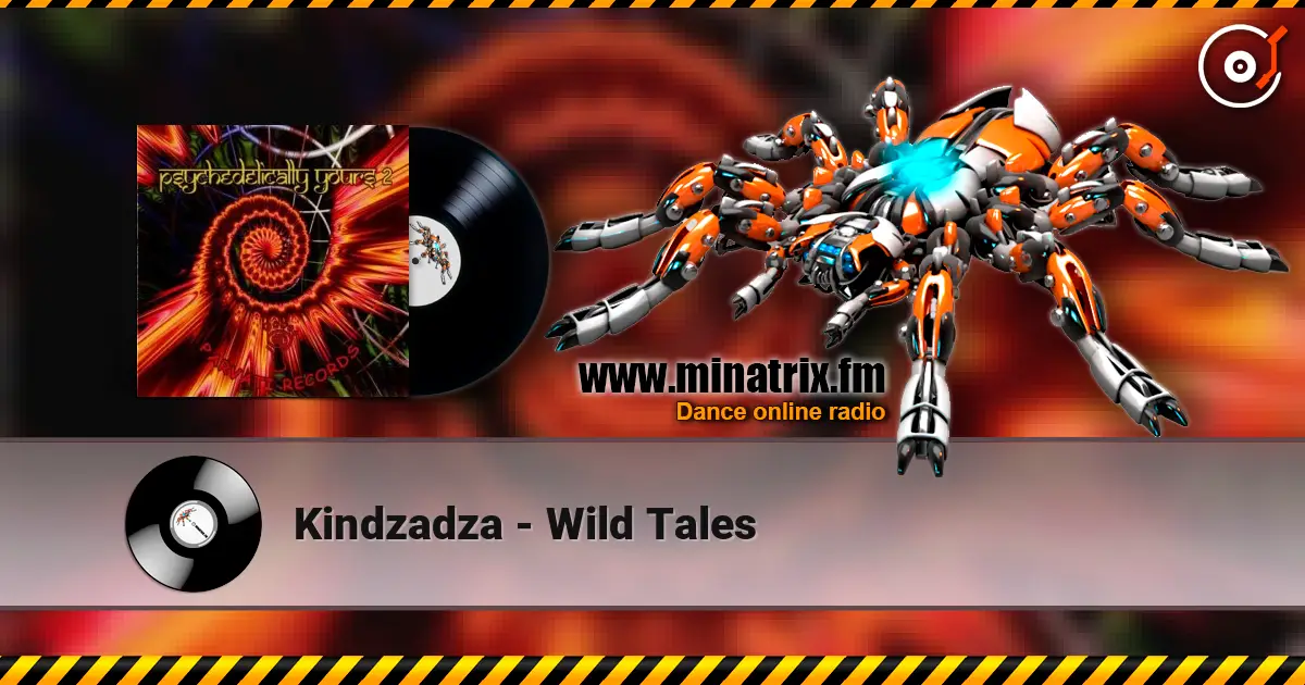 Kindzadza - Wild Tales écouter en ligne en haute qualité | Minatrix.FM