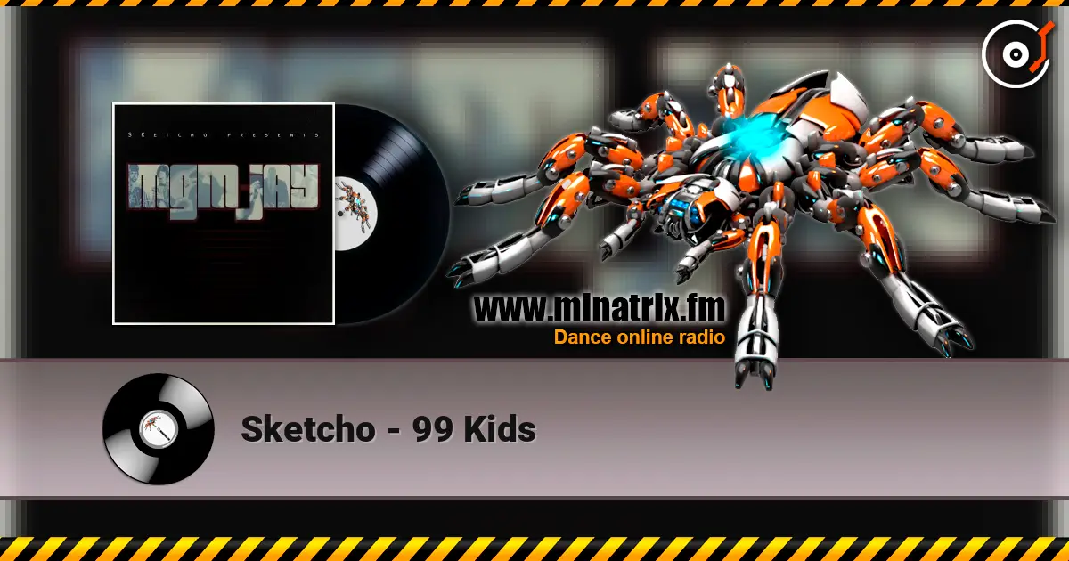 Sketcho - 99 Kids écouter en ligne en haute qualité | Minatrix.FM