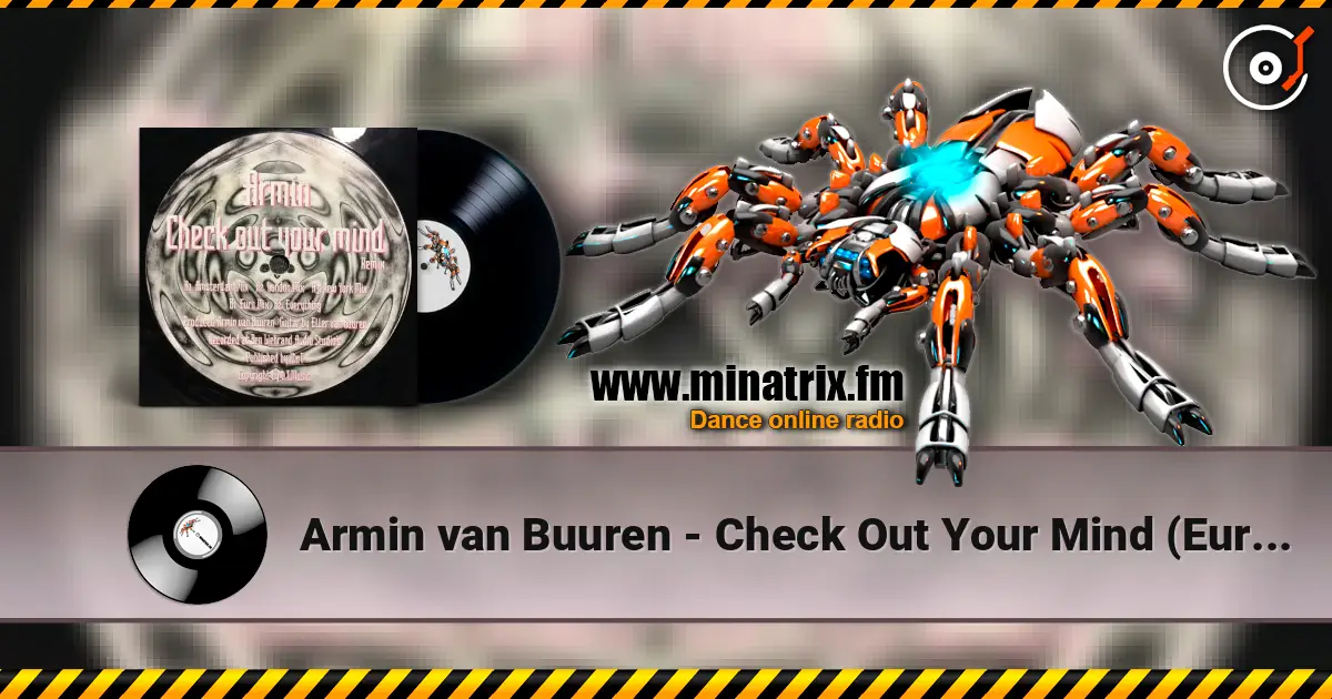 Armin van Buuren - Check Out Your Mind (Euro Mix Radio Edit) écouter en ligne en haute qualité | Minatrix.FM