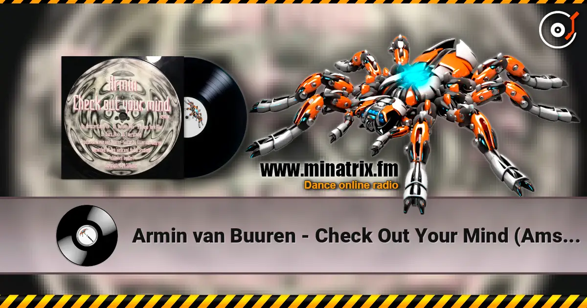 Armin van Buuren - Check Out Your Mind (Amsterdam Mix) écouter en ligne en haute qualité | Minatrix.FM