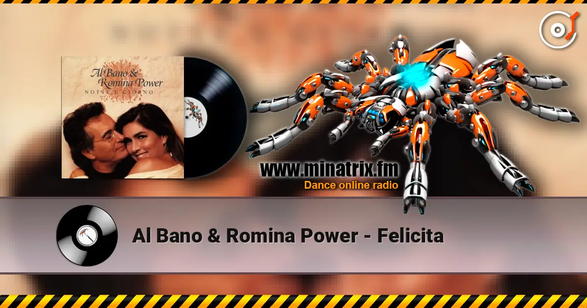 Al Bano & Romina Power - Felicitа écouter en ligne en haute qualité | Minatrix.FM