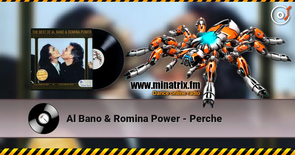 Al Bano & Romina Power - Perche écouter en ligne en haute qualité | Minatrix.FM