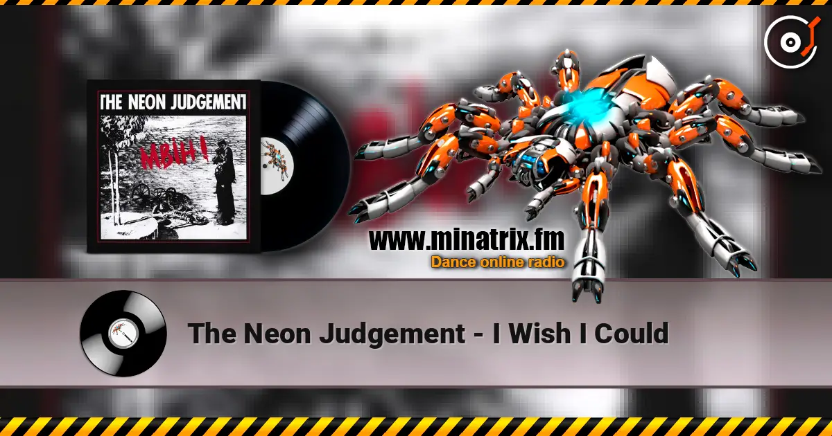 The Neon Judgement - I Wish I Could écouter en ligne en haute qualité | Minatrix.FM