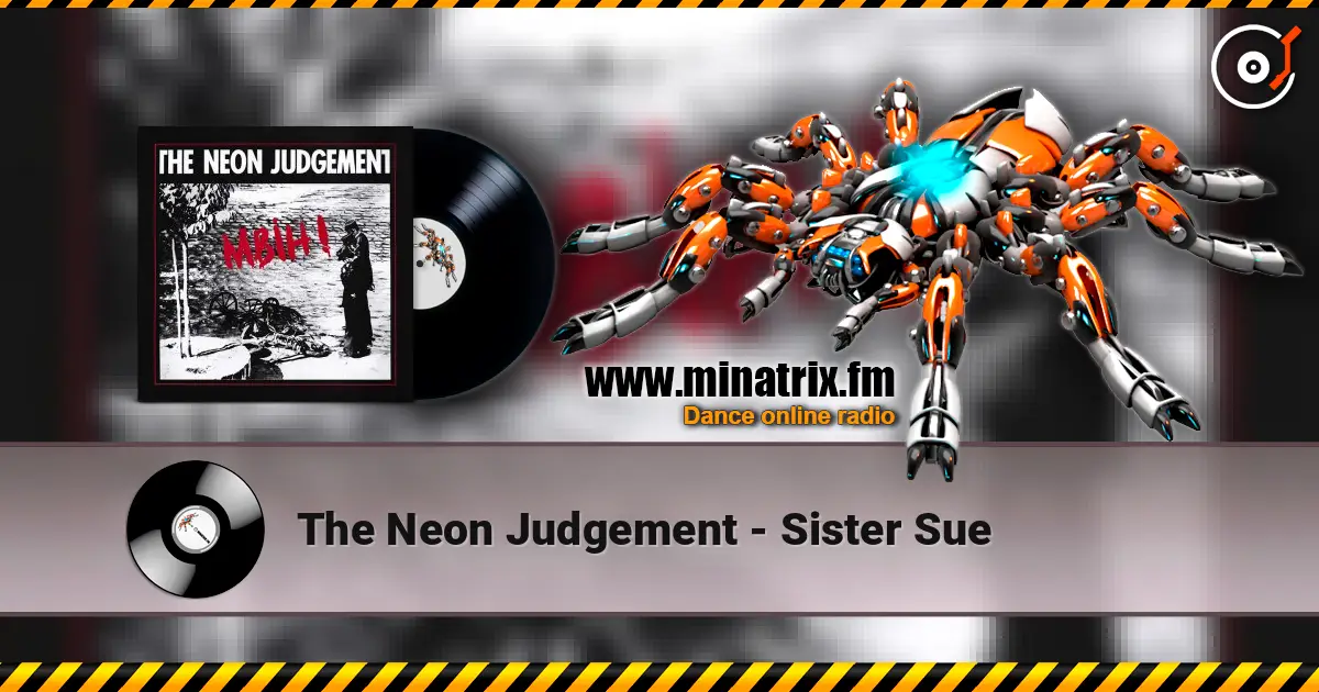 The Neon Judgement - Sister Sue écouter en ligne en haute qualité | Minatrix.FM
