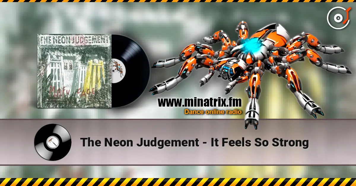 The Neon Judgement - It Feels So Strong écouter en ligne en haute qualité | Minatrix.FM