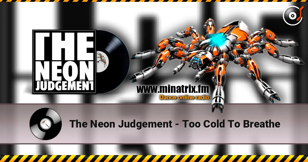 The Neon Judgement - Too Cold To Breathe écouter en ligne en haute qualité | Minatrix.FM