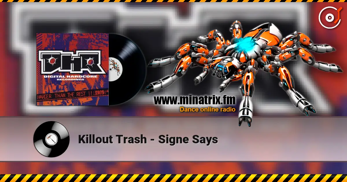 Killout Trash - Signe Says écouter en ligne en haute qualité | Minatrix.FM