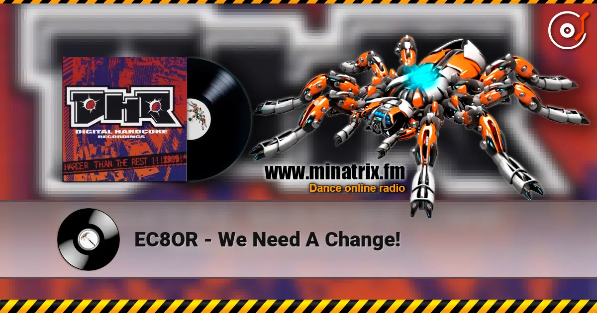 EC8OR - We Need A Change! écouter en ligne en haute qualité | Minatrix.FM