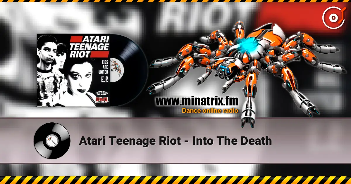 Atari Teenage Riot - Into The Death écouter en ligne en haute qualité | Minatrix.FM