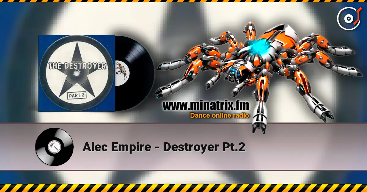 Alec Empire - Destroyer Pt.2 écouter en ligne en haute qualité | Minatrix.FM