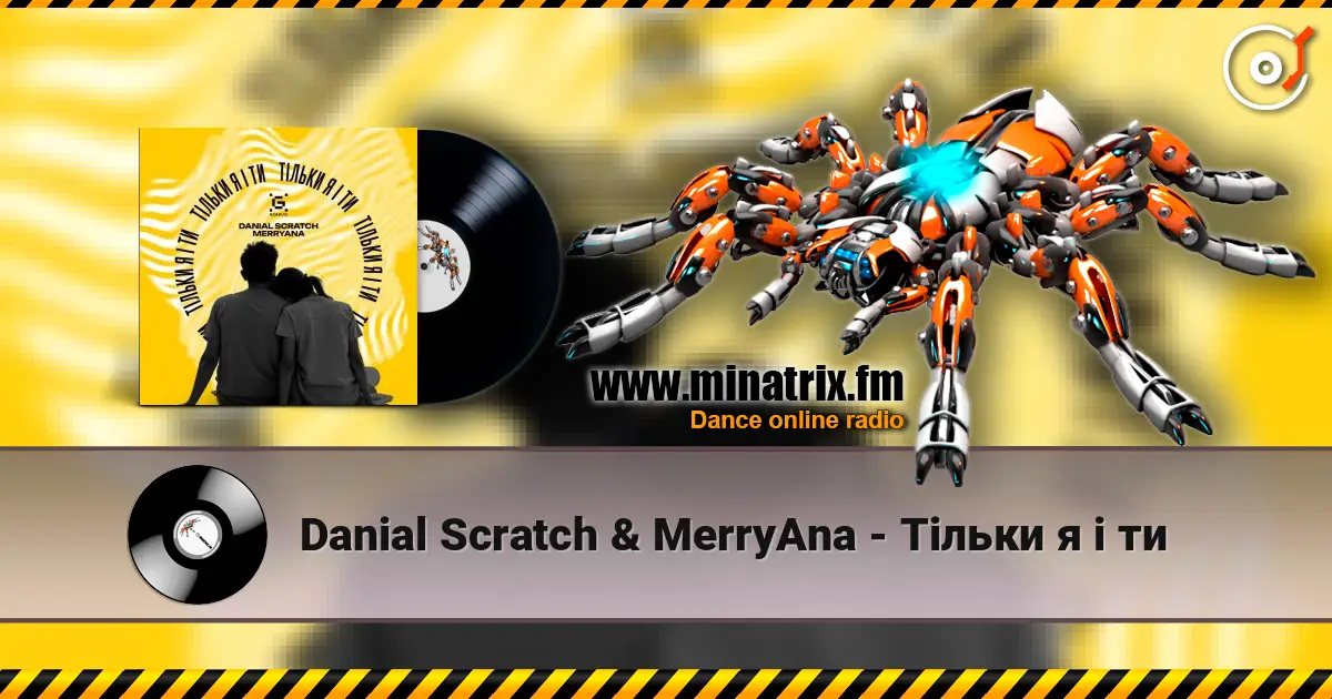 Danial Scratch & MerryAna - Тільки я і ти écouter en ligne en haute qualité | Minatrix.FM