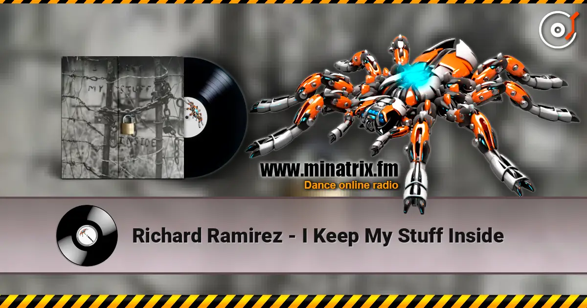 Richard Ramirez - I Keep My Stuff Inside écouter en ligne en haute qualité | Minatrix.FM