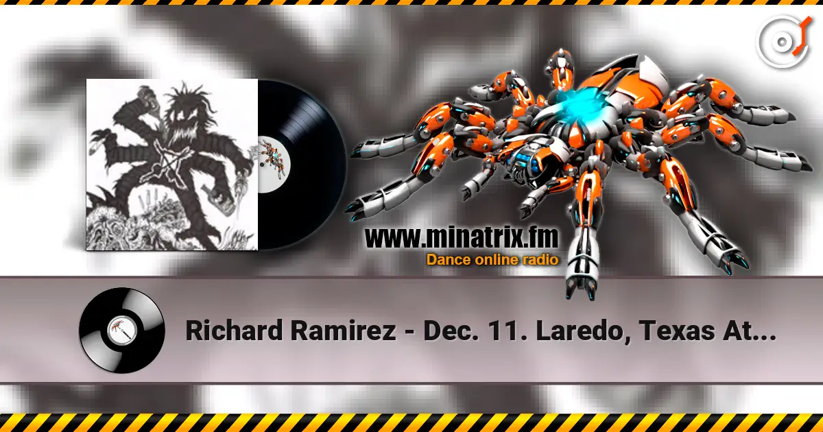 Richard Ramirez - Dec. 11. Laredo, Texas At Casa Flores Gallery écouter en ligne en haute qualité | Minatrix.FM