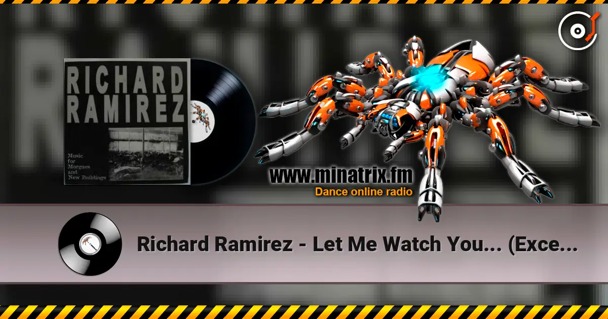 Richard Ramirez - Let Me Watch You... (Excerpt) écouter en ligne en haute qualité | Minatrix.FM