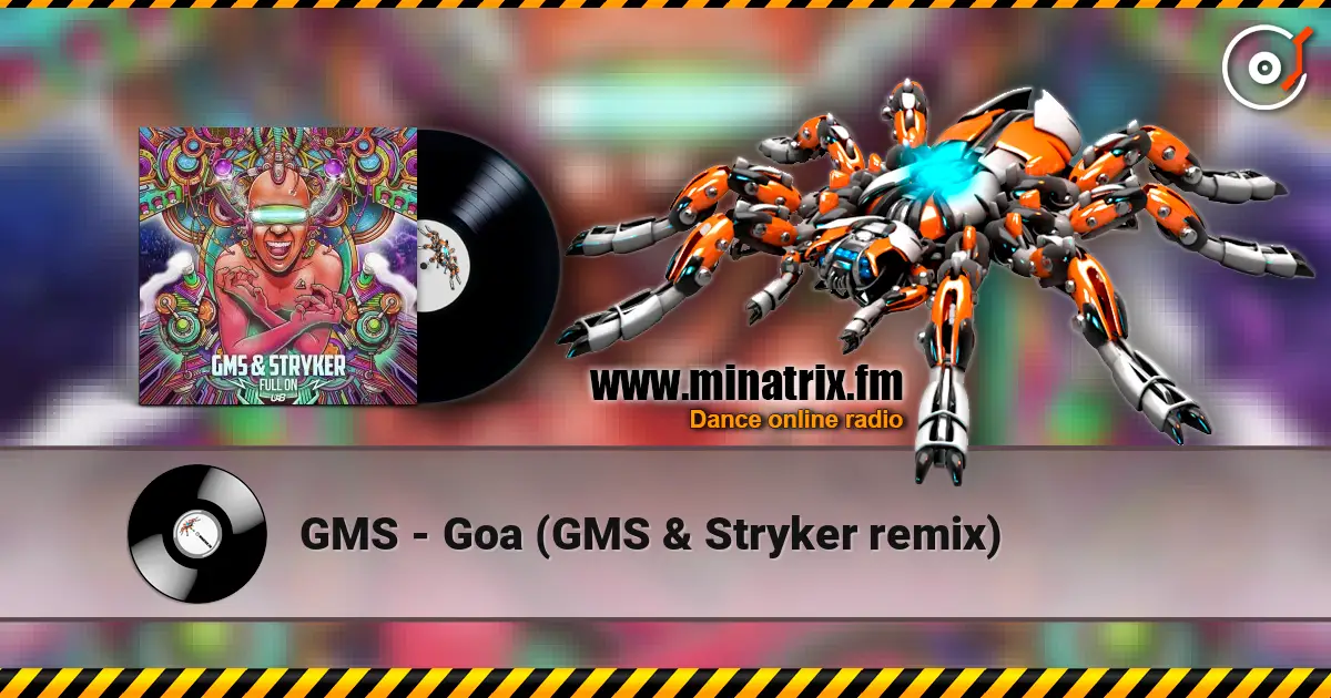 GMS - Goa (GMS & Stryker remix) écouter en ligne en haute qualité | Minatrix.FM