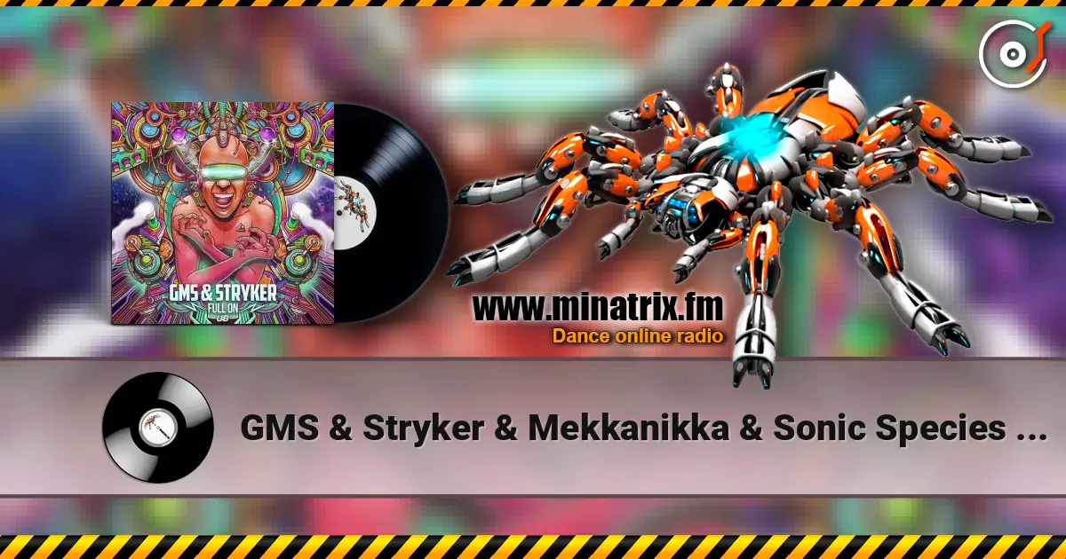 GMS & Stryker & Mekkanikka & Sonic Species - Party On (album mix) écouter en ligne en haute qualité | Minatrix.FM