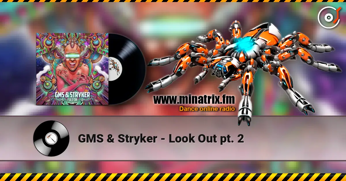 GMS & Stryker - Look Out pt. 2 écouter en ligne en haute qualité | Minatrix.FM